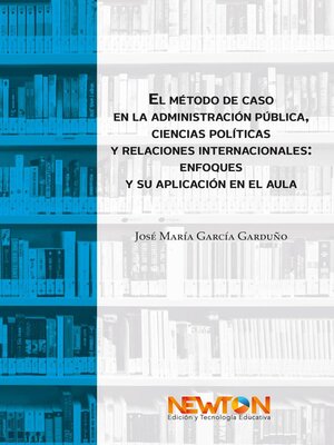 cover image of El método de caso en la administración pública, ciencias políticas y relaciones internacionales